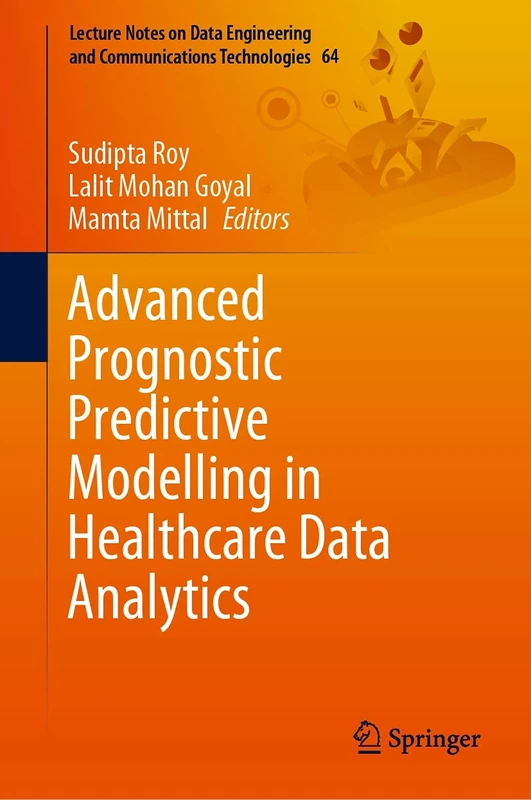 Advanced Prognostic Predictive Modelling in Healthcare Data Analytics: 64 (Lecture Notes on Data Engineering and Communications Technologies, 64) - Image 1