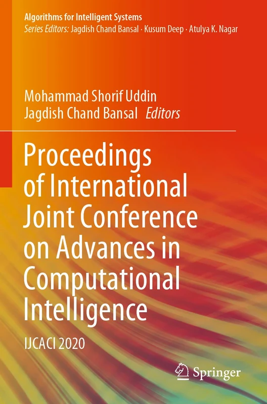 Proceedings of International Joint Conference on Advances in Computational Intelligence: IJCACI 2020 (Algorithms for Intelligent Systems)