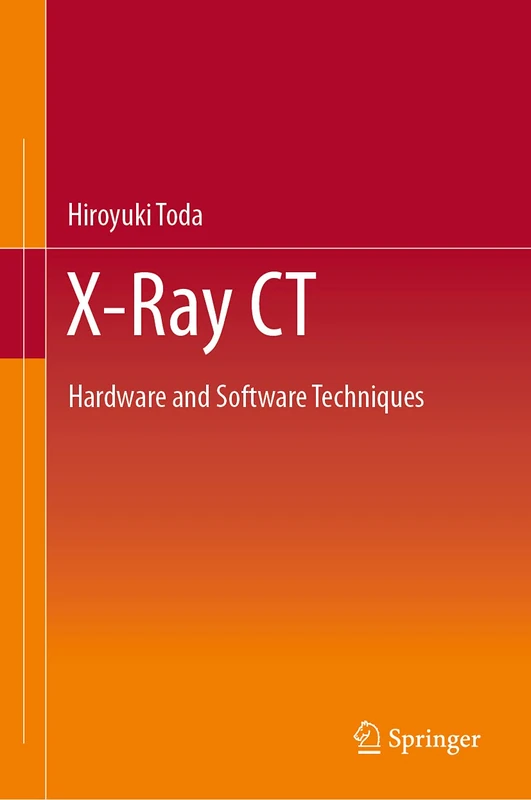 Springer X-Ray CT: Hardware and Software Techniques Book