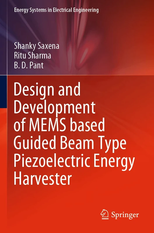 Design and Development of MEMS based Guided Beam Type Piezoelectric Energy Harvester (Energy Systems in Electrical Engineering) - Image 1