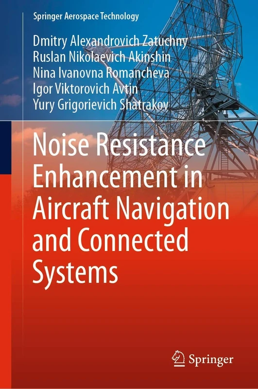 Noise Resistance Enhancement in Aircraft Navigation and Connected Systems (Springer Aerospace Technology)