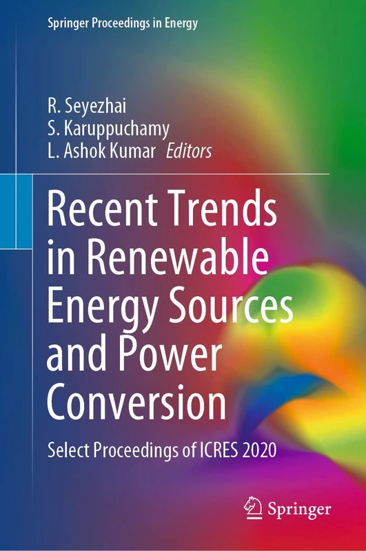 Recent Trends in Renewable Energy Sources and Power Conversion: Select Proceedings of ICRES 2020 (Springer Proceedings in Energy)
