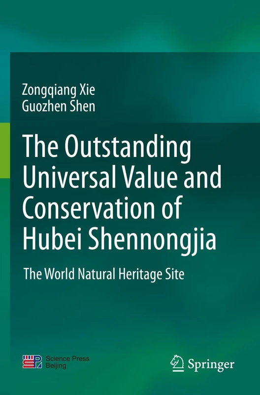 The outstanding universal value and conservation of Hubei Shennongjia: The World Natural Heritage Site