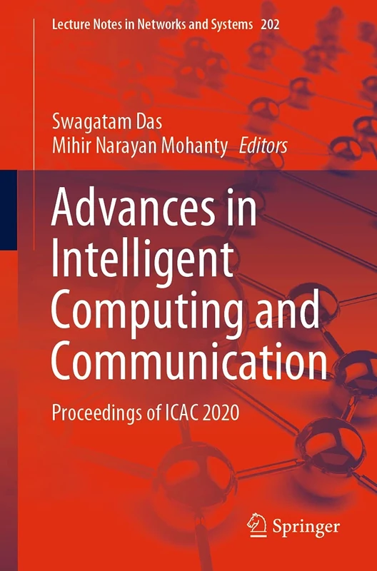 Advances in Intelligent Computing and Communication: Proceedings of ICAC 2020: 202 (Lecture Notes in Networks and Systems, 202)