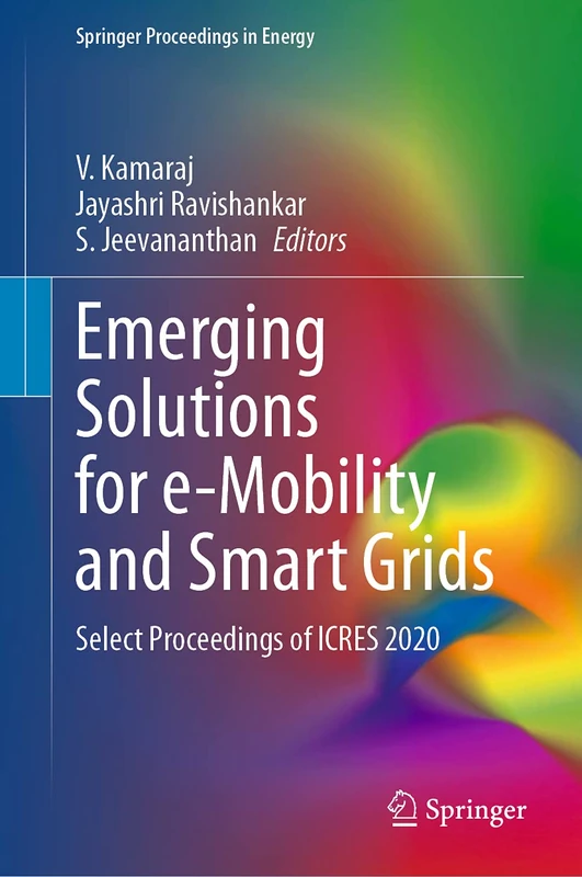 Emerging Solutions for e-Mobility and Smart Grids: Select Proceedings of ICRES 2020 (Springer Proceedings in Energy)