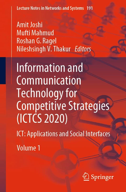 Information and Communication Technology for Competitive Strategies (ICTCS 2020): ICT: Applications and Social Interfaces: 191 (Lecture Notes in Networks and Systems, 191)