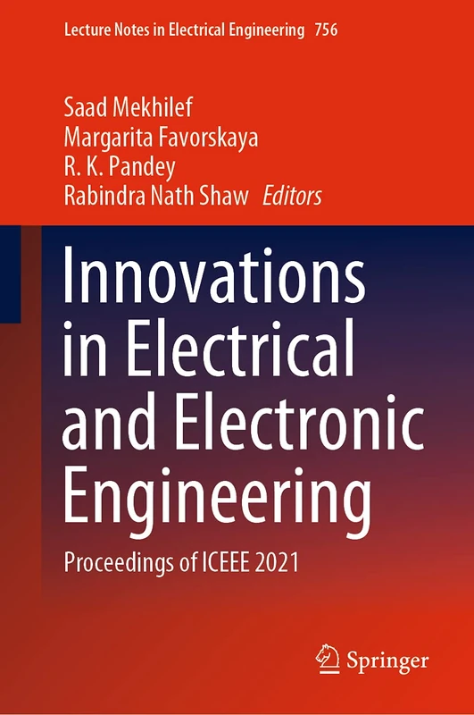 Innovations in Electrical and Electronic Engineering: Proceedings of ICEEE 2021: 756 (Lecture Notes in Electrical Engineering, 756)