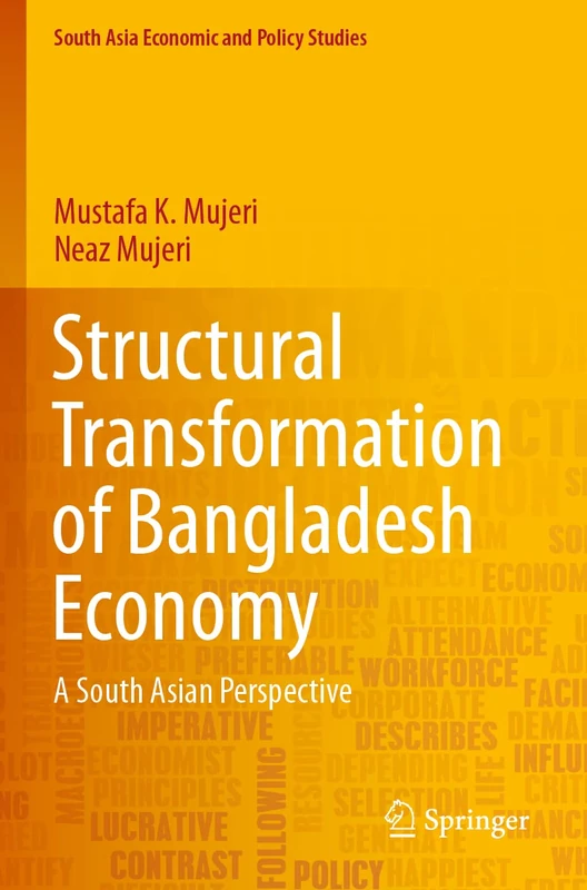 Structural Transformation of Bangladesh Economy: A South Asian Perspective (South Asia Economic and Policy Studies)