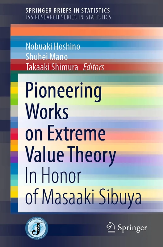 Pioneering Works on Extreme Value Theory: In Honor of Masaaki Sibuya (SpringerBriefs in Statistics)
