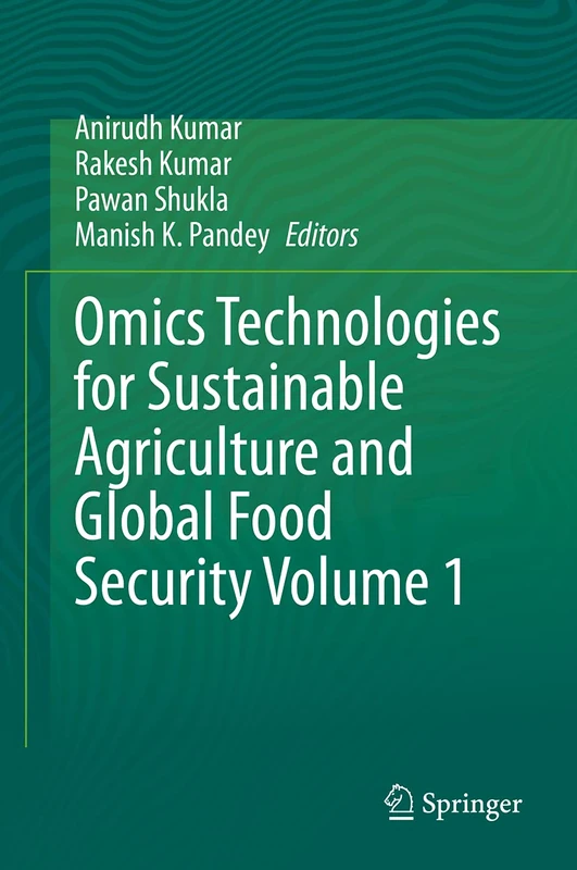Omics Technologies for Sustainable Agriculture and Global Food Security Volume 1
