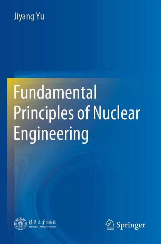 Fundamental Principles of Nuclear Engineering