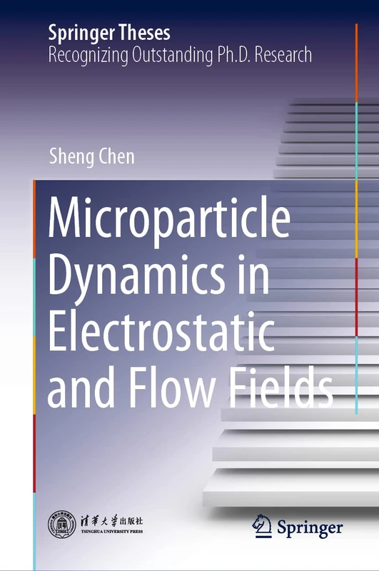 Microparticle Dynamics in Electrostatic and Flow Fields (Springer Theses)
