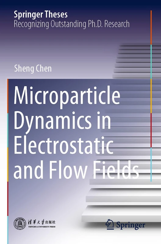 Microparticle Dynamics in Electrostatic and Flow Fields (Springer Theses)