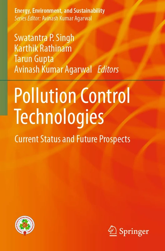 Pollution Control Technologies: Current Status and Future Prospects (Energy, Environment, and Sustainability)
