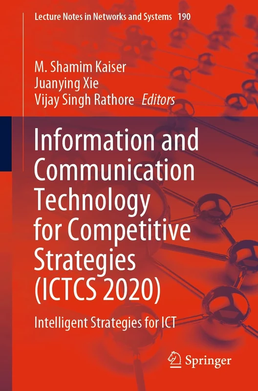 Information and Communication Technology for Competitive Strategies (ICTCS 2020): Intelligent Strategies for ICT: 190 (Lecture Notes in Networks and Systems, 190)