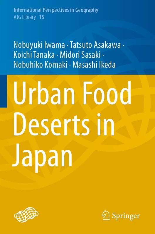 Urban Food Deserts in Japan: 15 (International Perspectives in Geography, 15)