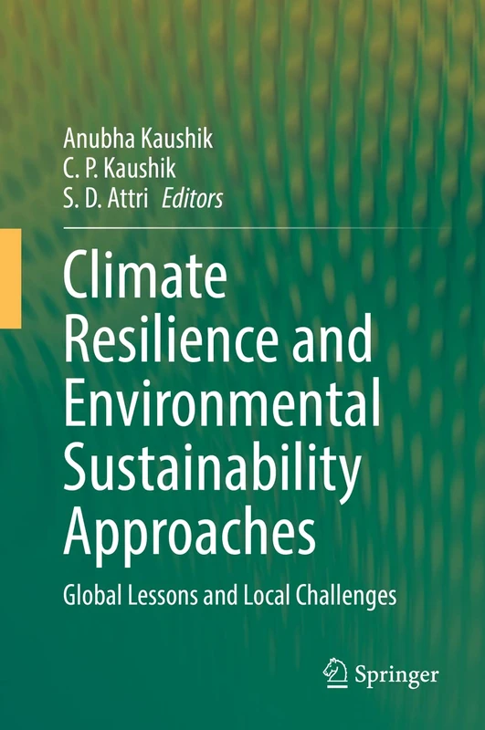 Climate Resilience and Environmental Sustainability Approaches: Global Lessons and Local Challenges