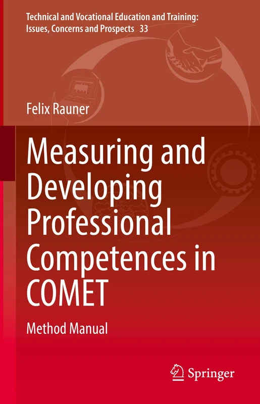 Measuring and Developing Professional Competences in COMET: Method Manual: 33 (Technical and Vocational Education and Training: Issues, Concerns and Prospects, 33)