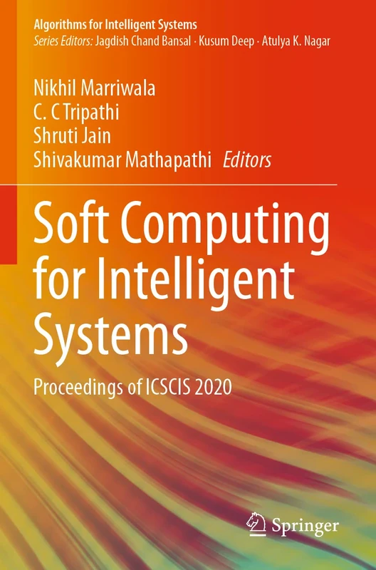Soft Computing for Intelligent Systems: Proceedings of ICSCIS 2020 (Algorithms for Intelligent Systems)