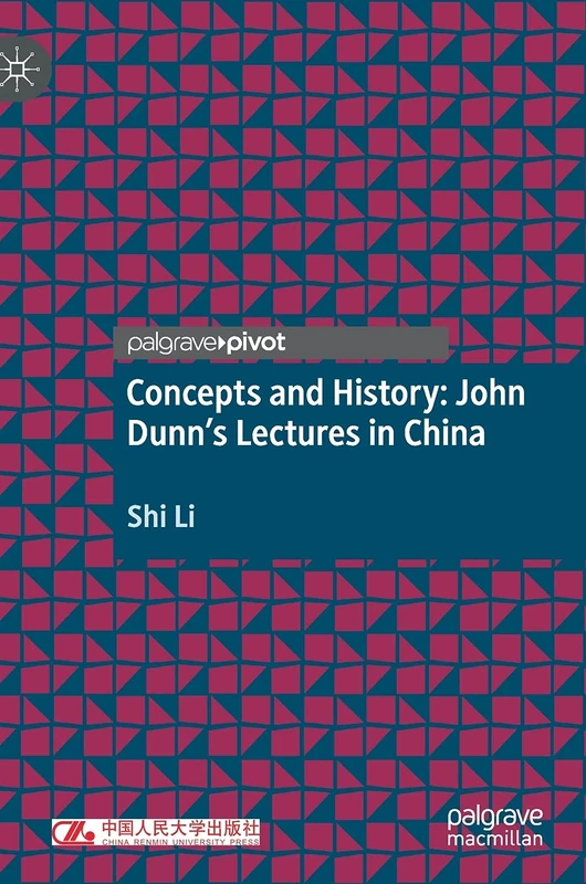Concepts and History: John Dunn’s Lectures in China - Image 1