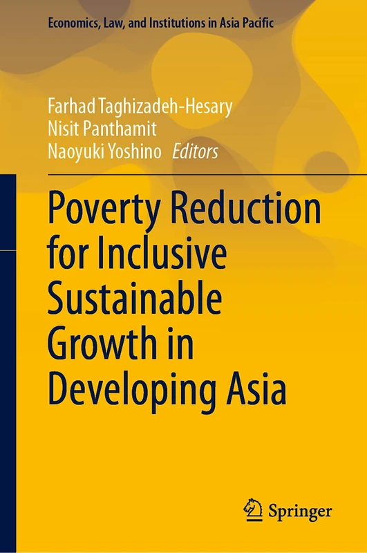 Poverty Reduction for Inclusive Sustainable Growth in Developing Asia (Economics, Law, and Institutions in Asia Pacific)