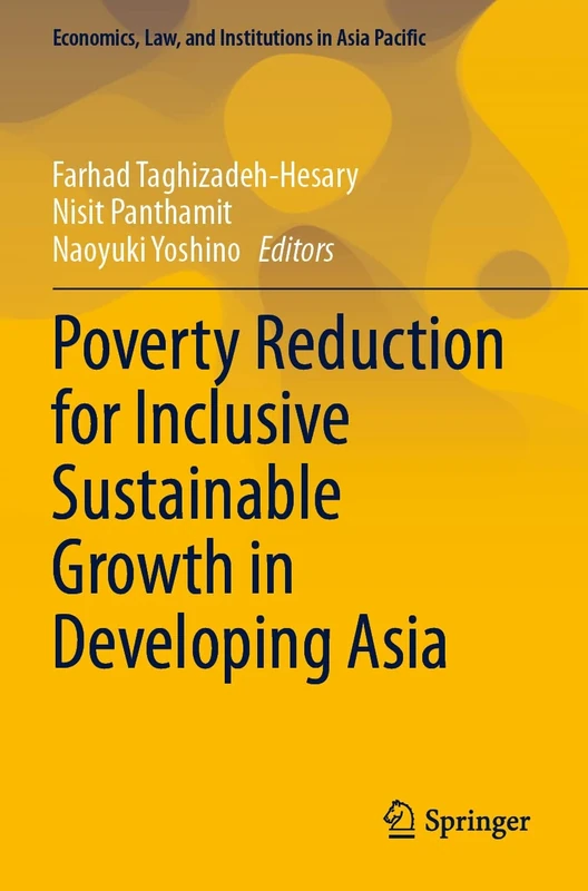 Poverty Reduction for Inclusive Sustainable Growth in Developing Asia (Economics, Law, and Institutions in Asia Pacific)