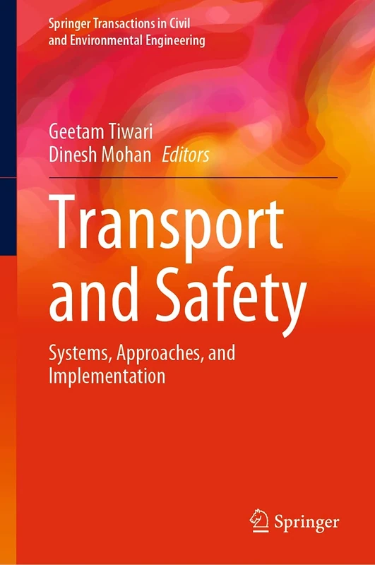 Transport and Safety: Systems, Approaches, and Implementation (Springer Transactions in Civil and Environmental Engineering)