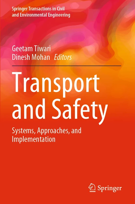 Transport and Safety: Systems, Approaches, and Implementation (Springer Transactions in Civil and Environmental Engineering)