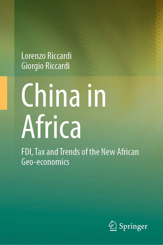 China in Africa: FDI, Tax and Trends of the New African Geo-economics