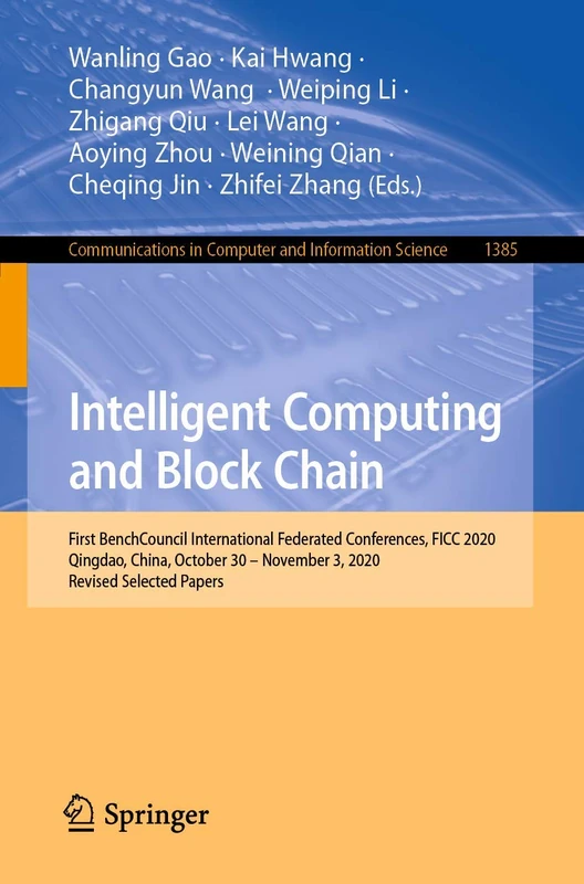 Intelligent Computing and Block Chain: First BenchCouncil International Federated Conferences, FICC 2020, Qingdao, China, October 30 – November 3, ... in Computer and Information Science, 1385)