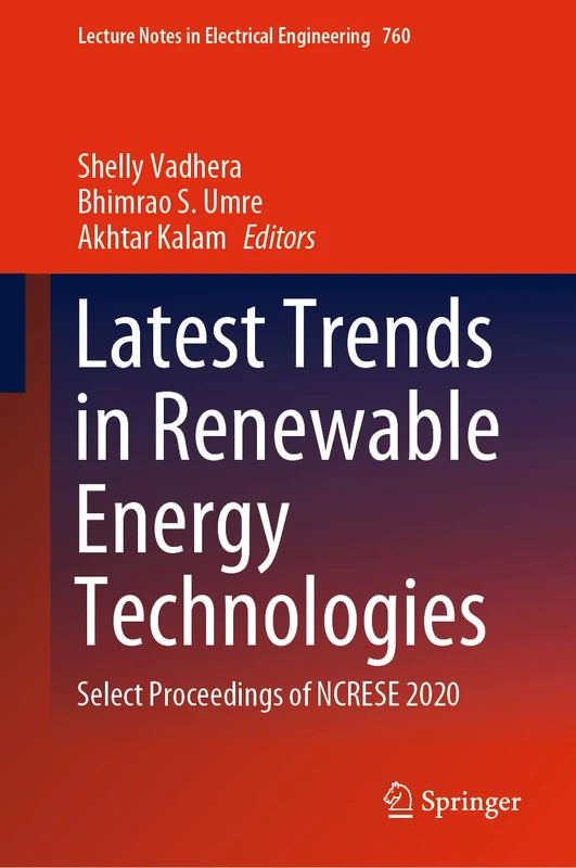 Latest Trends in Renewable Energy Technologies: Select Proceedings of NCRESE 2020: 760 (Lecture Notes in Electrical Engineering, 760)