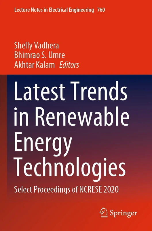 Latest Trends in Renewable Energy Technologies: Select Proceedings of NCRESE 2020: 760 (Lecture Notes in Electrical Engineering, 760)