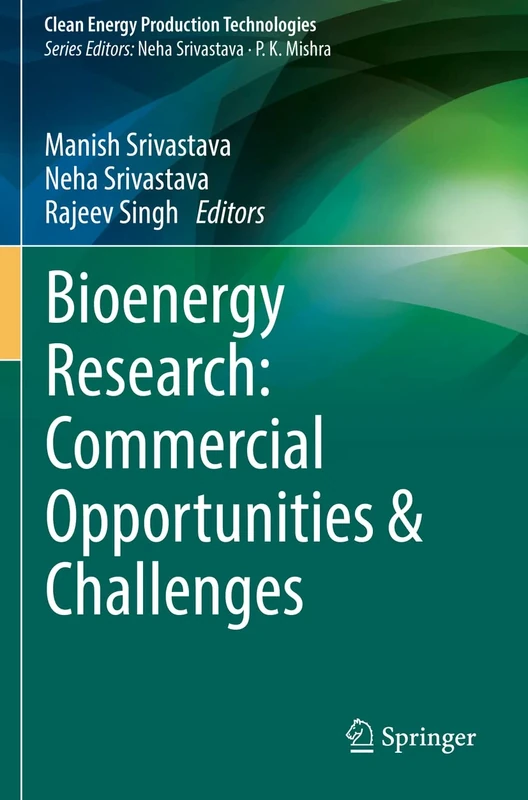 Bioenergy Research: Commercial Opportunities & Challenges (Clean Energy Production Technologies)