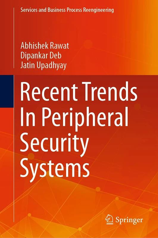 Recent Trends In Peripheral Security Systems (Services and Business Process Reengineering)