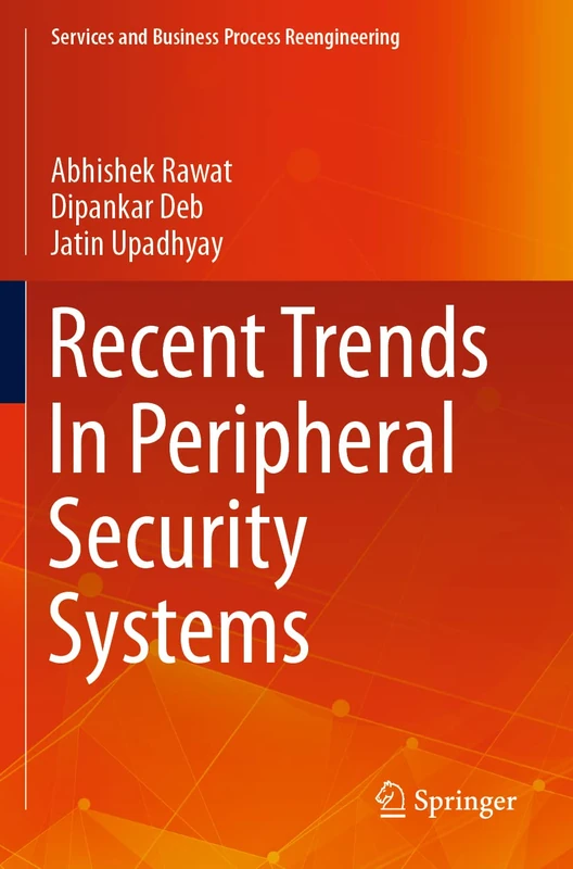 Recent Trends In Peripheral Security Systems (Services and Business Process Reengineering)