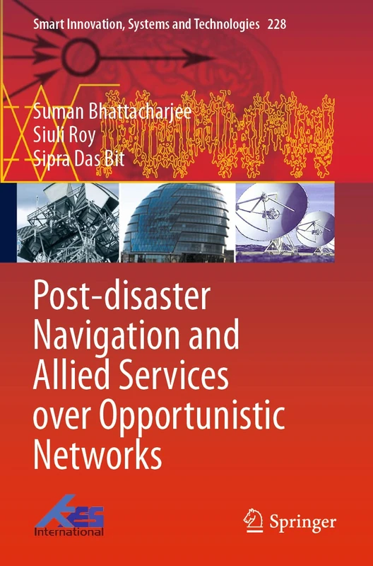 Post-disaster Navigation and Allied Services over Opportunistic Networks: 228 (Smart Innovation, Systems and Technologies, 228)