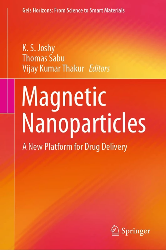 Magnetic Nanoparticles: A New Platform for Drug Delivery (Gels Horizons: From Science to Smart Materials)