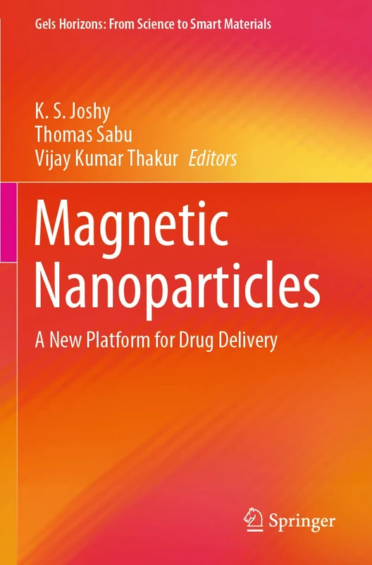 Magnetic Nanoparticles: A New Platform for Drug Delivery (Gels Horizons: From Science to Smart Materials)