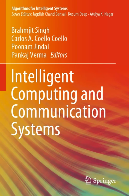 Intelligent Computing and Communication Systems (Algorithms for Intelligent Systems)