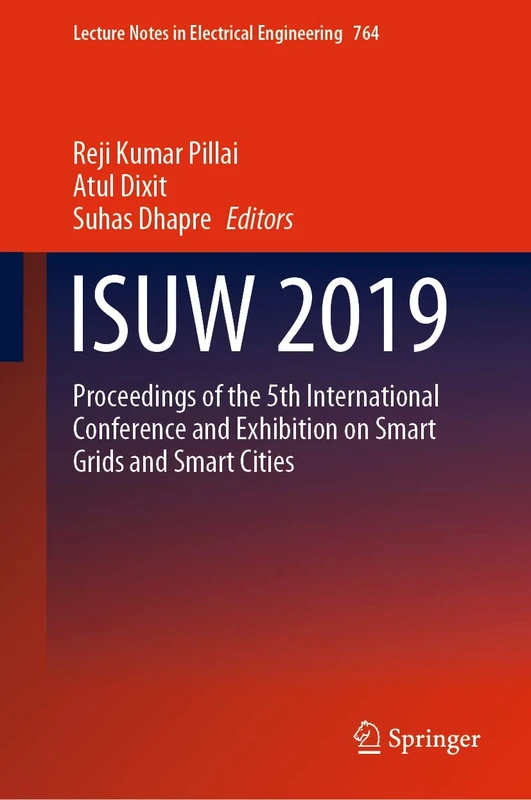 ISUW 2019: Proceedings of the 5th International Conference and Exhibition on Smart Grids and Smart Cities: 764 (Lecture Notes in Electrical Engineering, 764)