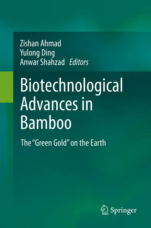 Biotechnological Advances in Bamboo: The “Green Gold” on the Earth