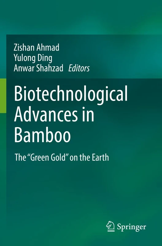 Biotechnological Advances in Bamboo: The “Green Gold” on the Earth