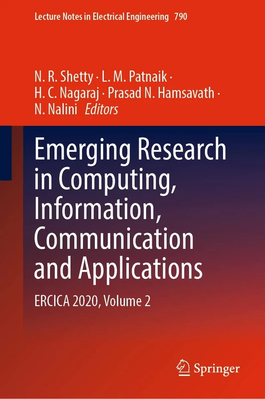 Emerging Research in Computing, Information, Communication and Applications: ERCICA 2020, Volume 2: 790 (Lecture Notes in Electrical Engineering, 790)