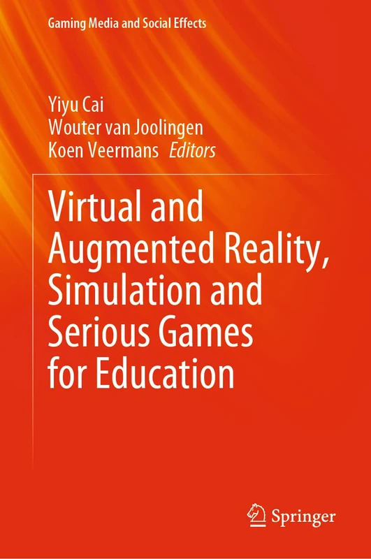 Virtual and Augmented Reality, Simulation and Serious Games for Education (Gaming Media and Social Effects)