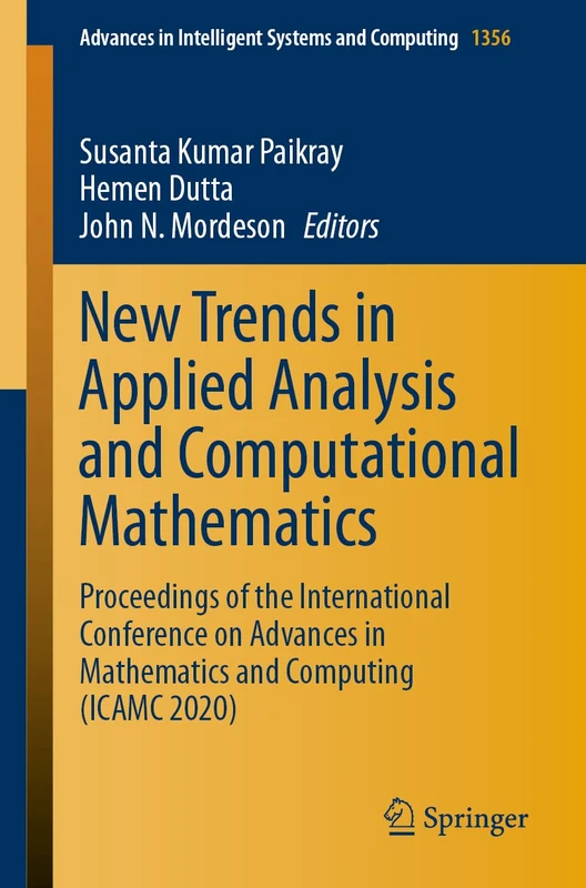 New Trends in Applied Analysis and Computational Mathematics: Proceedings of the International Conference on Advances in Mathematics and Computing ... in Intelligent Systems and Computing, 1356)