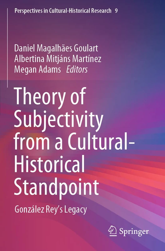 Theory of Subjectivity from a Cultural-Historical Standpoint: González Rey’s Legacy: 9 (Perspectives in Cultural-Historical Research, 9) - Image 1