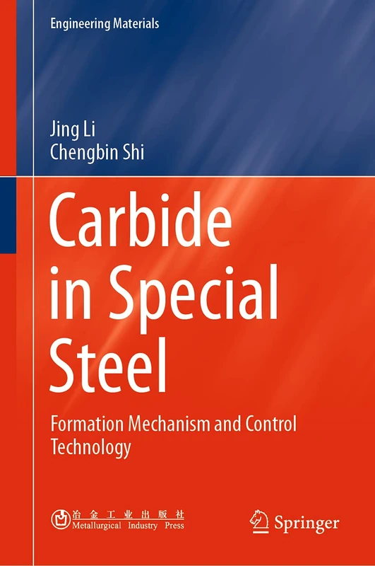 Carbide in Special Steel: Formation Mechanism and Control Technology (Engineering Materials)
