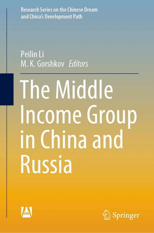 The Middle Income Group in China and Russia (Research Series on the Chinese Dream and China’s Development Path)