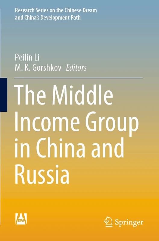 The Middle Income Group in China and Russia (Research Series on the Chinese Dream and China’s Development Path)