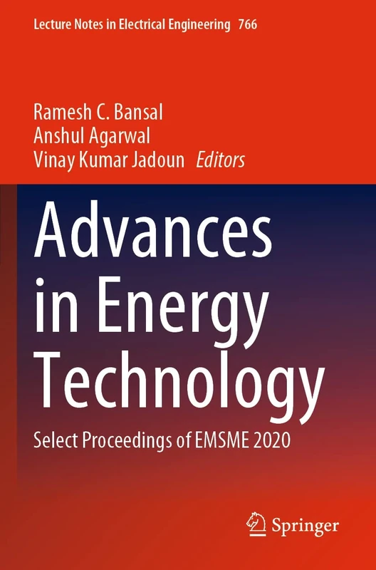 Advances in Energy Technology: Select Proceedings of EMSME 2020: 766 (Lecture Notes in Electrical Engineering, 766)